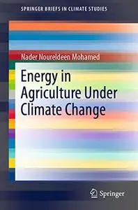 Energy in Agriculture Under Climate Change (Repost)