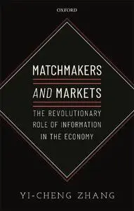 Matchmakers and Markets: The Revolutionary Role of Information in the Economy