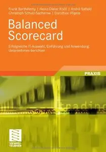 Balanced Scorecard: Erfolgreiche IT-Auswahl, Einführung und Anwendung: Unternehmen berichten (repost)