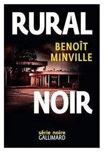 Rural noir - Minville Benoit