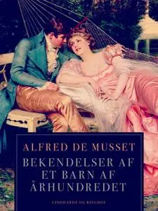 «Bekendelser af et barn af århundredet» by Alfred de Musset