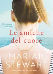 Mariah Stewart - Le amiche del cuore