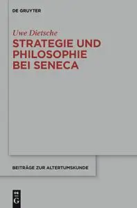 Strategie Und Philosophie Bei Seneca: Untersuchungen Zur Therapeutischen Technik in Den "Epistulae Morales"