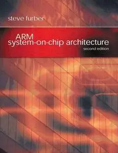 ARM System-on-Chip Architecture (2nd Edition) by  Steve Furber