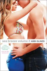 «Sea Breeze Volume 2» by Abbi Glines