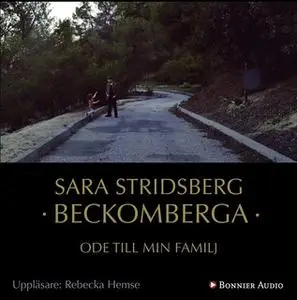 «Beckomberga : Ode till min familj» by Sara Stridsberg