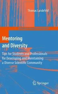 Mentoring and Diversity: Tips for Students and Professionals for Developing and Maintaining a Diverse Scientific Community