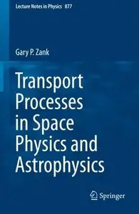 Transport Processes in Space Physics and Astrophysics [Repost]