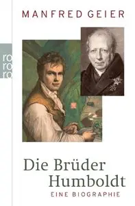 Die Brüder Humboldt: Eine Biographie, Auflage: 2
