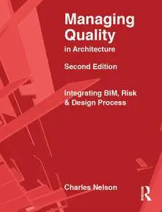 Managing Quality in Architecture, Second Edition