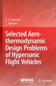 Selected Aerothermodynamic Design Problems of Hypersonic Flight Vehicles (repost)