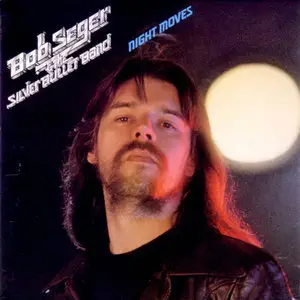 Bob Seger & The Silver Bullet Band - Night Moves (1976)