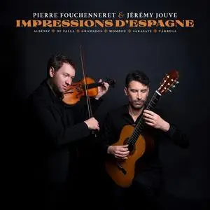 Pierre Fouchenneret & Jérémy Jouve - Impressions d'Espagne (2024) [Official Digital Download 24/48]