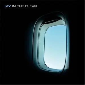 Ivy – In The Clear (2005)