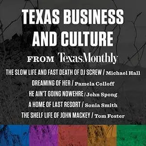 Texas Business and Culture from Texas Monthly [Audiobook]