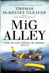 MiG Alley: The US Air Force in Korea, 1950–53