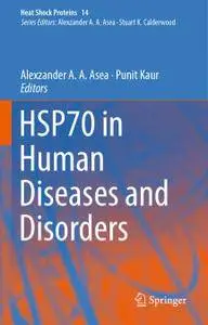 HSP70 in Human Diseases and Disorders