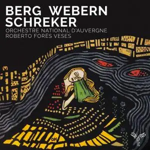 Orchestre national d'Auvergne & Roberto Forés Veses - Berg, Webern, Schreker (2020) [Official Digital Download 24/96]