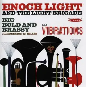 Enoch Light and The Light Brigade - Big Bold and Brassy (1960) & Vibrations (1962) [Reissue 2013]