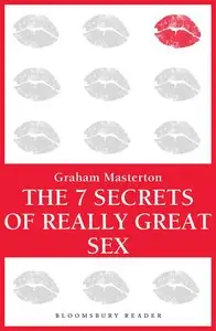 The Seven Secrets of Really Great Sex