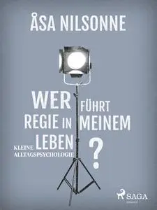 «Wer führt Regie in meinem Leben?» by Åsa Nilsonne