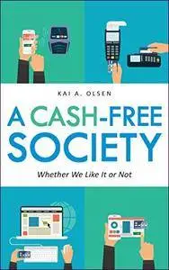 A Cash-Free Society: Whether We Like It or Not