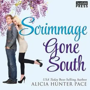 «Scrimmage Gone South» by Alicia Hunter Pace