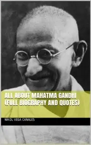 All About Mahatma Gandhi