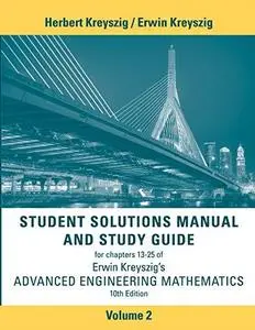 Student Solutions Manual and Study Guide to Advanced Engineering Mathematics[Volume 2]