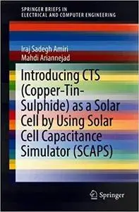 Introducing CTS (Copper-Tin-Sulphide) as a Solar Cell by Using Solar Cell Capacitance Simulator (SCAPS)