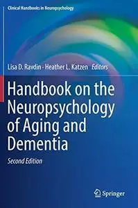 Handbook on the Neuropsychology of Aging and Dementia, 2nd Edition (Repost)