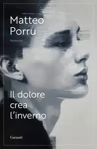 Matteo Porru - Il dolore crea l'inverno