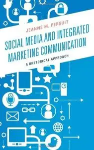 Social Media and Integrated Marketing Communication: A Rhetorical Approach (Repost)