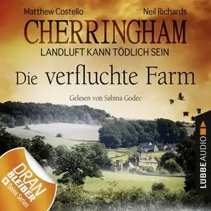 «Cherringham, Landluft kann tödlich sein - Folge 6: Die verfluchte Farm» by Matthew Costello,Neil Richards