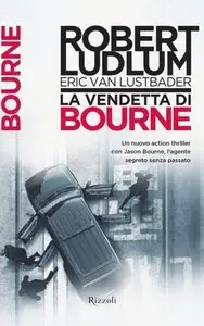 Ludlum Robert, Van Lustbader Eric - La vendetta di Bourne