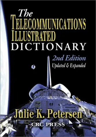 The Telecommunications Illustrated Dictionary, 2 Ed