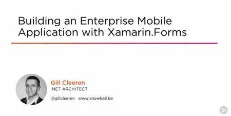 Building an Enterprise Mobile Application with Xamarin.Forms