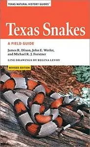 Texas Snakes: A Field Guide, Revised Edition
