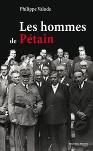 Philippe Valode, "Les hommes de Pétain"