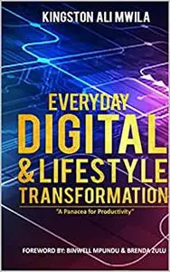 Everyday Digital & Lifestyle Transformation : A Panacea for Productivity