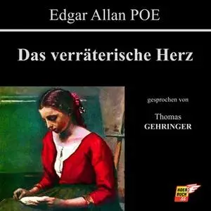 «Das verräterische Herz» by Edgar Allan Poe