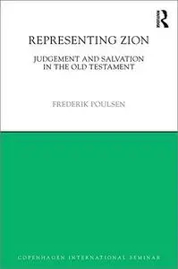 Representing Zion: Judgement and Salvation in the Old Testament