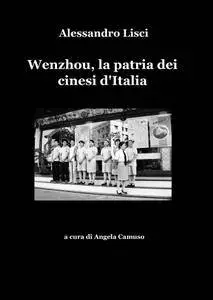 Wenzhou, la patria dei cinesi d’Italia