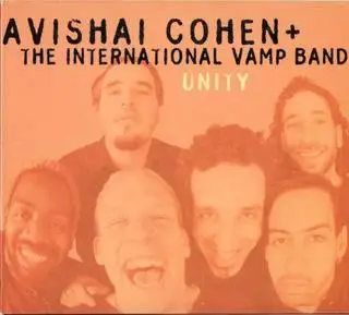 Avishai Cohen + The International Vamp Band - Unity