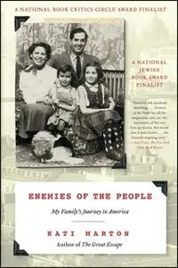 «Enemies of the People: My Family's Journey to America» by Kati Marton