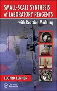 Small-Scale Synthesis of Laboratory Reagents with Reaction Modeling