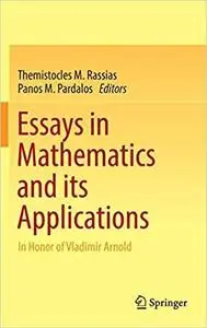 Essays in Mathematics and its Applications: In Honor of Vladimir Arnold [Repost]