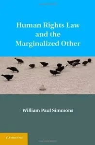 Human Rights Law and the Marginalized Other (repost)