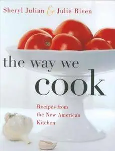 The Way We Cook: Recipes from the New American Kitchen (repost)
