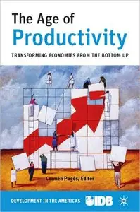 The Age of Productivity: Transforming Economies from the Bottom Up (repost)